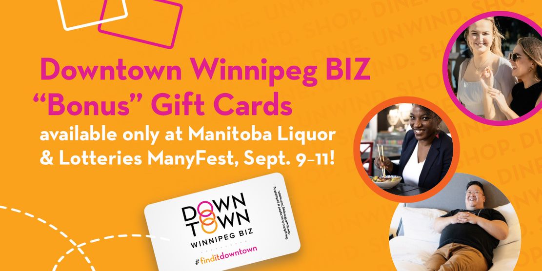 Downtown Winnipeg BIZ’s “Bonus” Gift Cards are back for a limited time!