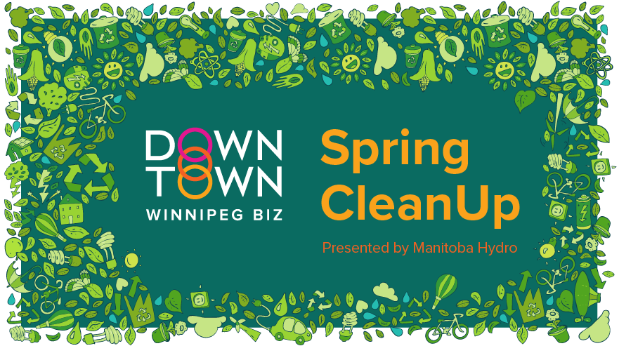 Downtown Spring CleanUp presented by Manitoba Hydro